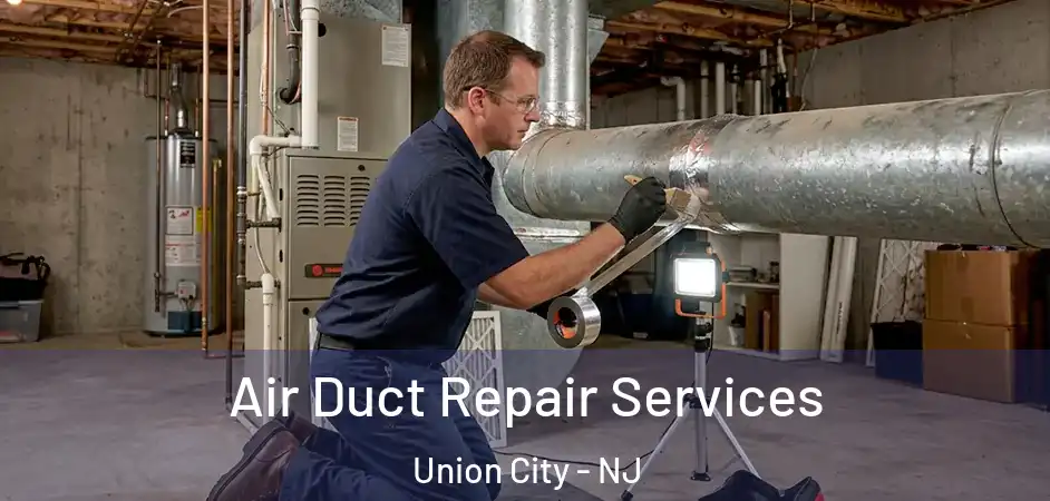  Air Duct Repair Services Union City - NJ