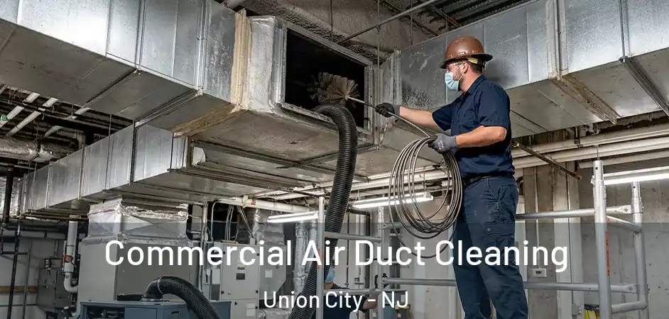 Commercial Air Duct Cleaning Union City - NJ