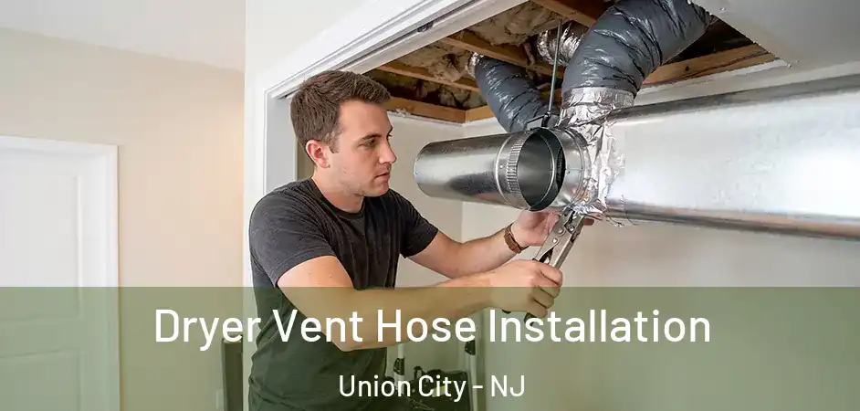 Dryer Vent Hose Installation Union City - NJ
