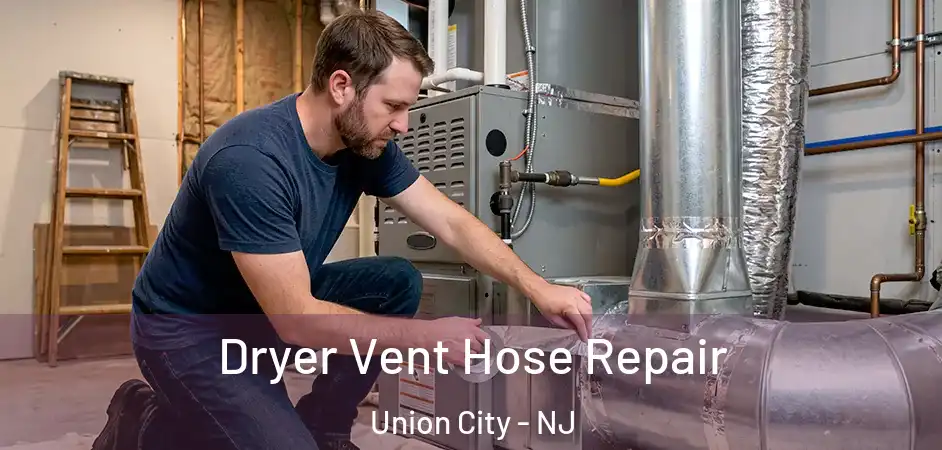 Dryer Vent Hose Repair Union City - NJ