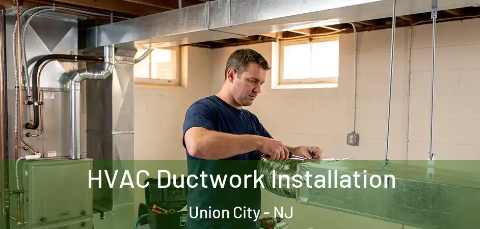 HVAC Ductwork Installation Union City - NJ